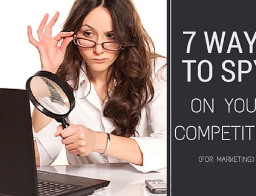 7 Ways To “Spy” On Your Competition (For Marketing)