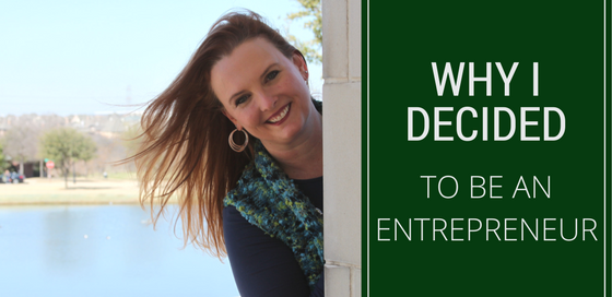 Stacy Ryan - Why I Decided To Be An Entrepreneur